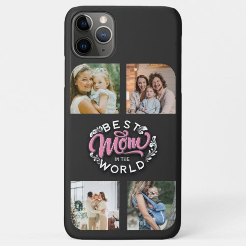 4 Photo Collage Family Memory Mothers Day iPhone 11 Pro Max Case