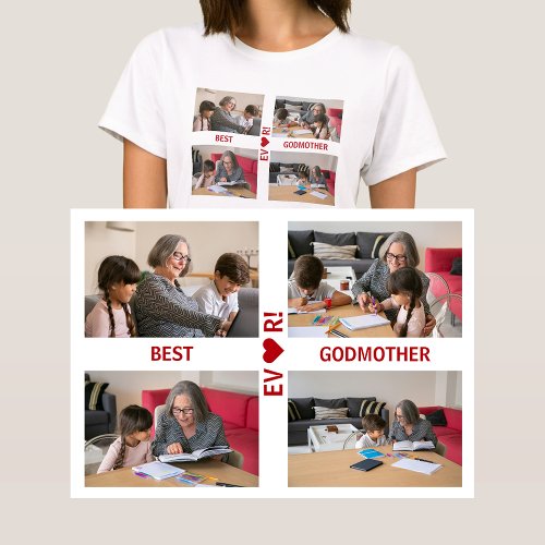 4 Photos Best Godmother Ever Heart Photo Collage  T_Shirt