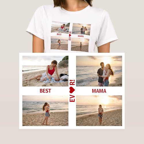 4 Photos Best Mama Ever Heart Photo Collage Mom T_Shirt