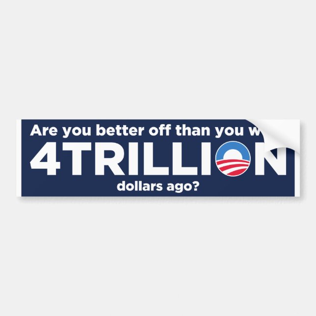 4 Trillion Dollars Bumper Sticker (Front)