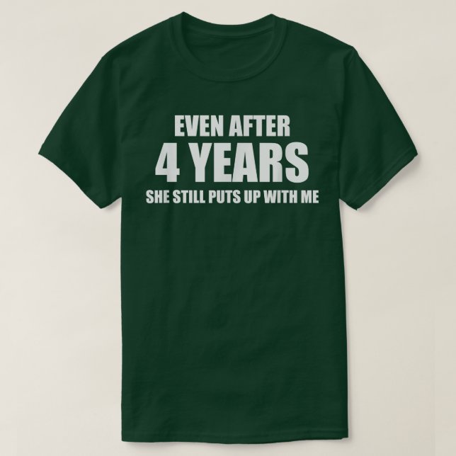 4 Year Anniversary   Funny Relationship Gifts for  T-Shirt (Design Front)