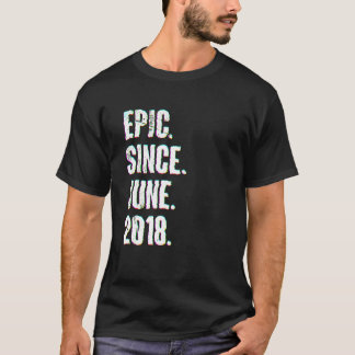 4 Year Old 4th Birthday Epic Since June 2018 T-Shirt