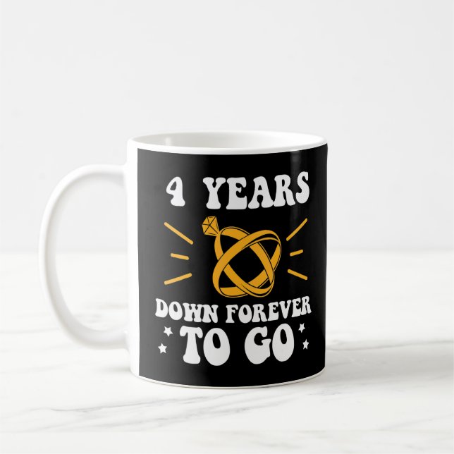 4 years down forever to go 4th wedding anniversary coffee mug (Left)