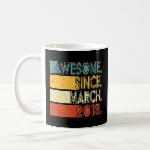 4 Years Old Awesome Since March 2019  4th Birthday Coffee Mug