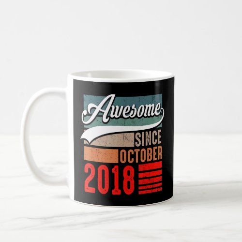 4 Years Old Funny Awesome Since October 2018 4th B Coffee Mug