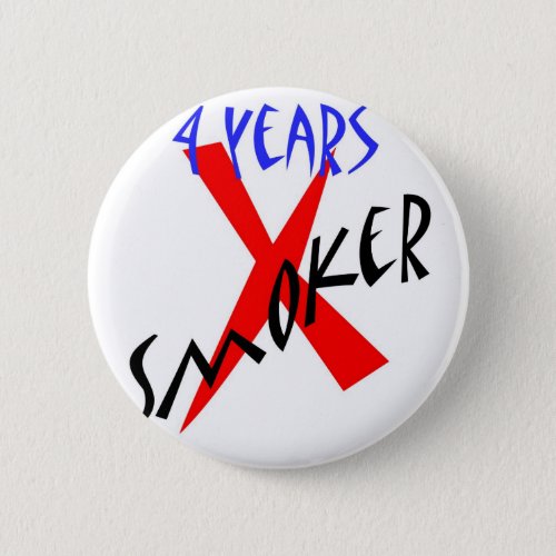 4 Years Red X_smoker Pinback Button