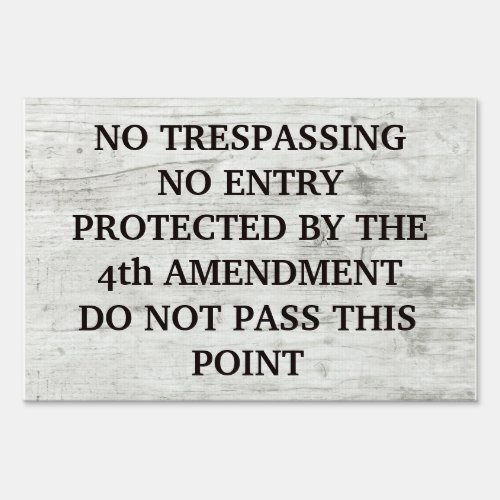 4th Amendment NO TRESPASSING Sign