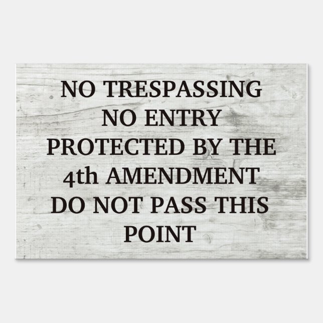 4th Amendment NO TRESPASSING Sign (Front)