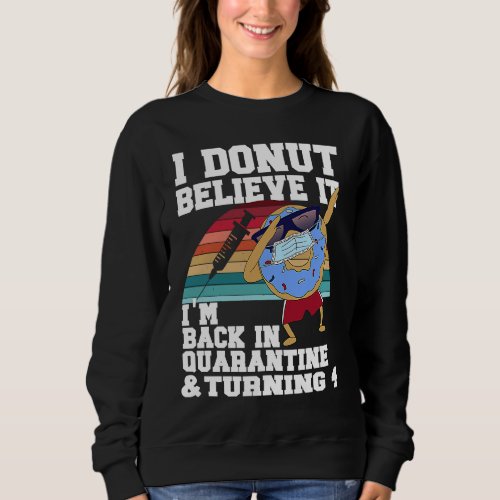 4th Birthday Back in Quarantine Donut 4 Years Old  Sweatshirt