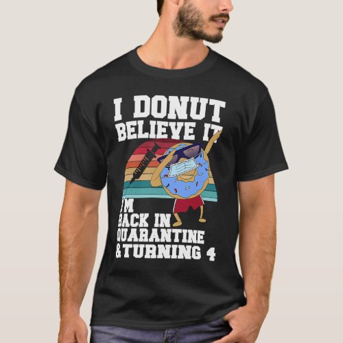 4th Birthday Back in Quarantine Donut 4 Years Old  T_Shirt