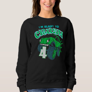 4th Birthday  Boys I'm Ready To Crush 4 Monster Tr Sweatshirt