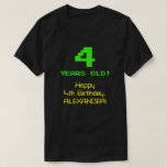 [ Thumbnail: 4th Birthday: Fun, 8-Bit Look, Nerdy / Geeky "4" T-Shirt ]