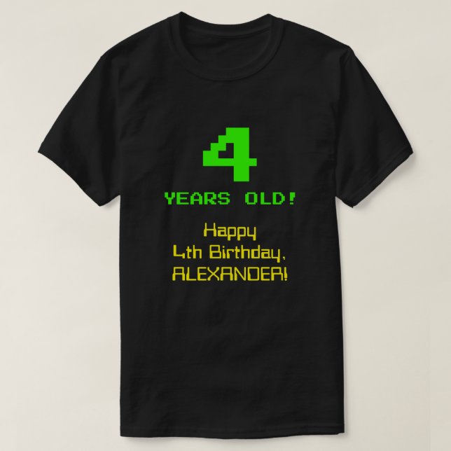 4th Birthday: Fun, 8-Bit Look, Nerdy / Geeky "4" T-Shirt (Design Front)