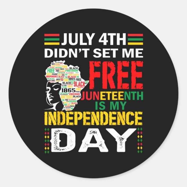 4th Didn't Set Me Free Juneteenth  Classic Round Sticker (Front)