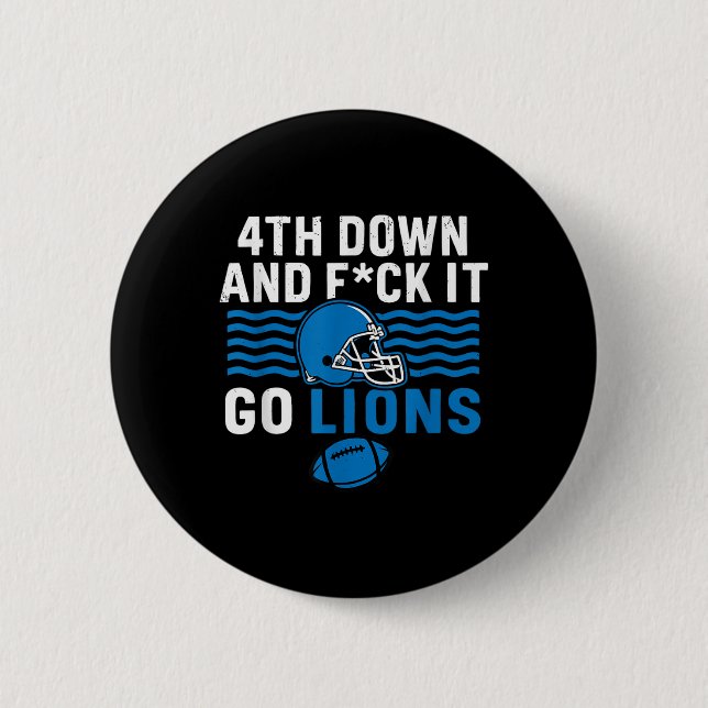 4th Down And Fck It Go Lions  Button (Front)