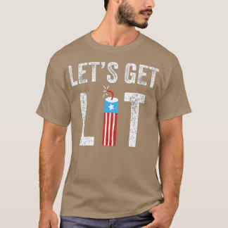 4th Fireworks Let's Get Lit Funny  T-Shirt