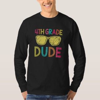 4th Grade Dude   Back To School  4th Grade T-Shirt