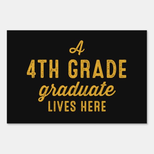 4th grade graduate black and gold yard sign