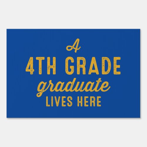 4th grade graduate blue and gold yard sign