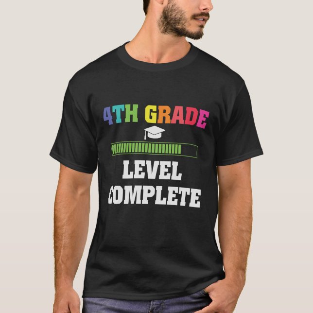 4th Grade Graduation Level Complete Student Gift T-Shirt (Front)