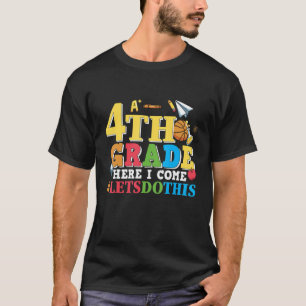 4th Grade Here I Come Back To School T-Shirt