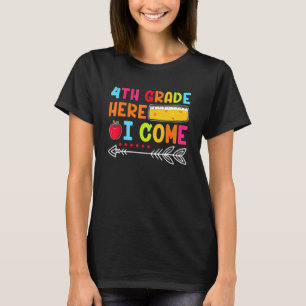 4th Grade Here I Come Happy First Day Of School T-Shirt