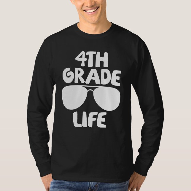 4th Grade Life First Day of School Back to School T-Shirt (Front)
