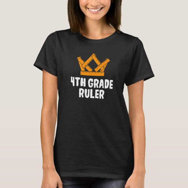 4th Grade Ruler Fourth Grader Student First Day Of T-Shirt (Front)
