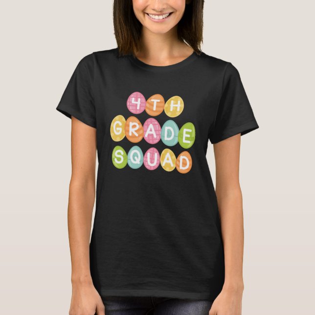 4th Grade Squad Teacher Student Team Happy Easter  T-Shirt (Front)