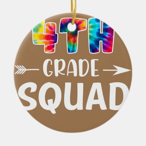 4th Grade Squad Tie Dye Back to School Teacher Ceramic Ornament