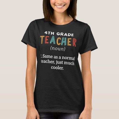 4th Grade Teacher Definition Funny Back Day  T_Shirt