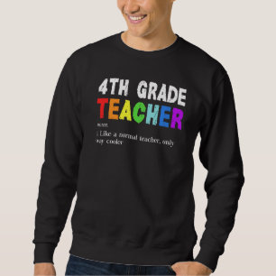 4th Grade Teacher Definition Squad Teacher Student Sweatshirt