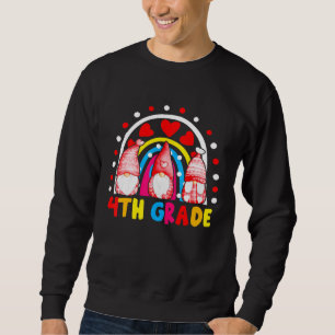 4th Grade Teacher Gnomes Rainbow The First Day Sch Sweatshirt