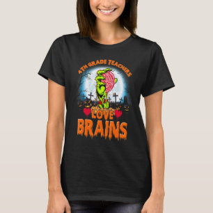 4th Grade Teacher Love Brains Halloween Teacher T-Shirt