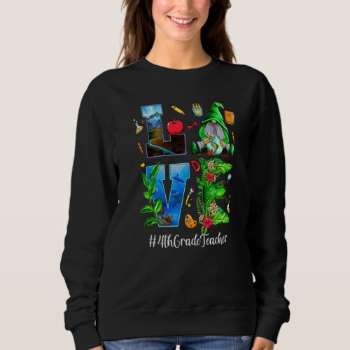 4th Grade Teacher Love World Earth Day Gnomes Sweatshirt