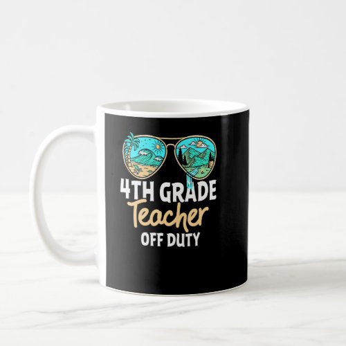 4th Grade Teacher Off Duty Sunglasses Palm Tree Be Coffee Mug