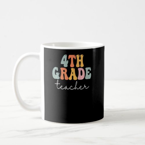 4th Grade Teacher Retro Groovy Vintage First Day O Coffee Mug