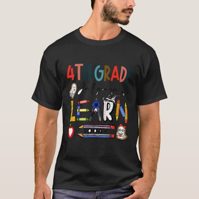 4th Grade Teacher Y'all Gonna Learn Today Back to  T-Shirt (Front)