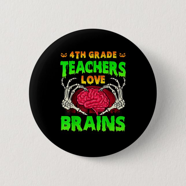 4th Grade Teachers Brains Skeleton Hand Heart Hall Button (Front)