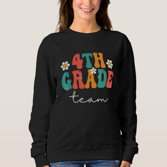 4th Grade Team Retro Groovy Women Happy First Day  Sweatshirt (Front)