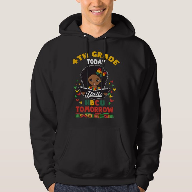 4th Grade Today HBCU Tomorrow Historically Black C Hoodie (Front)