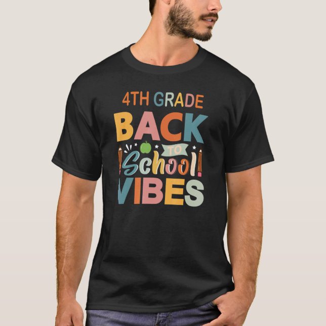 4th Grade Vibes Fourth Grade Students  Parents and T-Shirt (Front)