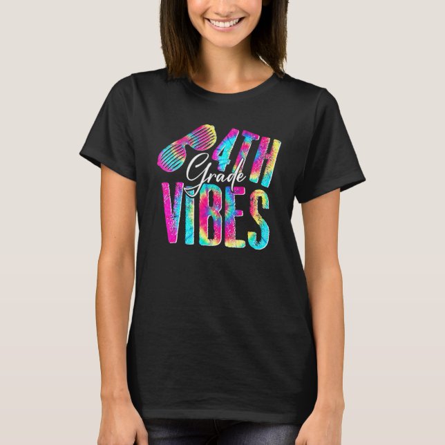 4th Grade Vibes Tie Dye Fourth Grade Back To Schoo T-Shirt (Front)