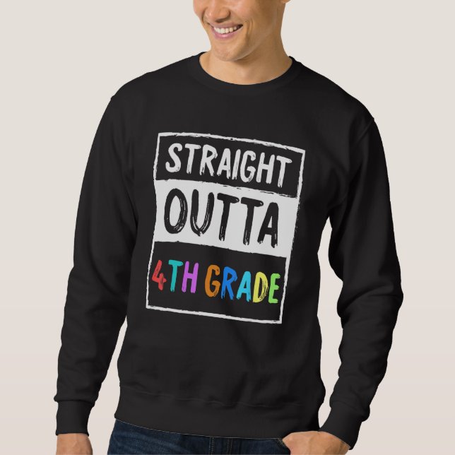 4th Grader Trendy School Gift Straight Outta 4th G Sweatshirt (Front)