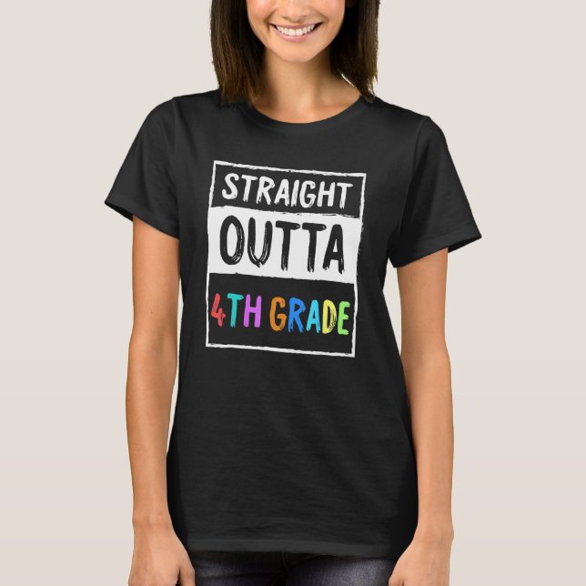 4th Grader Trendy School Gift Straight Outta 4th G T-Shirt (Front)