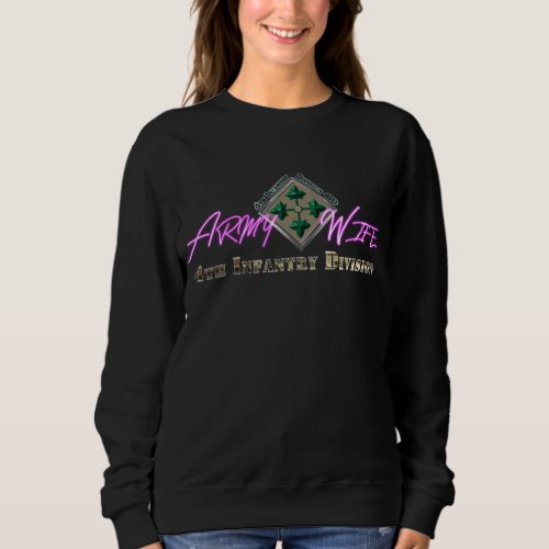 4th Infantry Division Army Wife  Sweatshirt