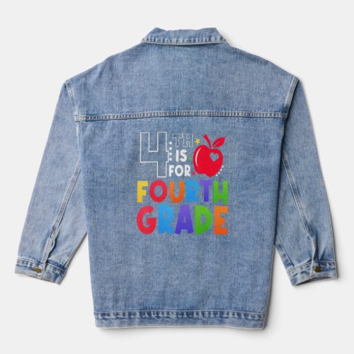 4th Is For Fourth Grade Teacher First Day Of Schoo Denim Jacket