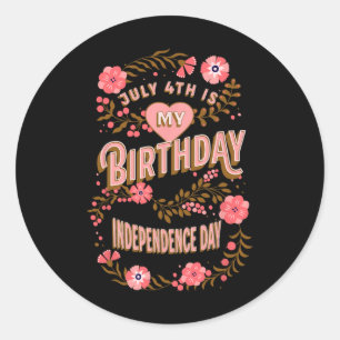 4th Is My Birthday Independence Day Floral Classic Round Sticker