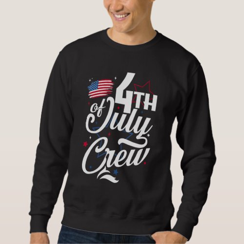 4th July Crew Usa Independence Day American Citize Sweatshirt
