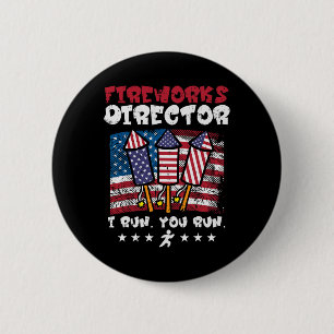 4th July Fireworks Director I Run Funny Us Flag Am Button